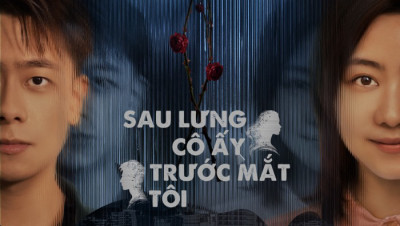 Sau Lưng Cô Ấy, Trước Mắt Tôi