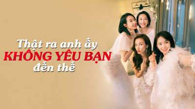 Thật Ra Anh Ấy Không Yêu Bạn Đến Thế